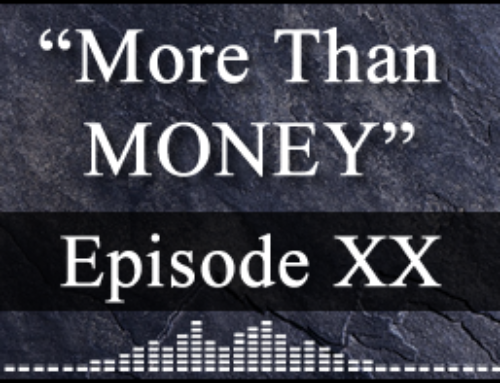 “More than Money” – Episode 20