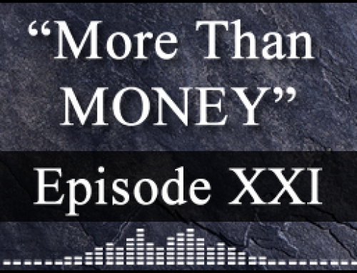 “More than Money” – Episode 21