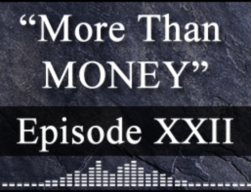 “More than Money” – Episode 22